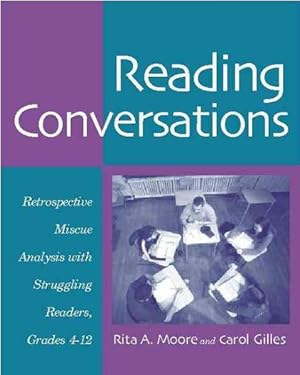 Immagine del venditore per Reading Conversations : Retrospective Miscue Analysis With Struggling Readers, Grades 4-12 venduto da GreatBookPrices