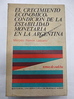 Image du vendeur pour El crecimiento economico, condicion de la estabilidad montaria en la argentina mis en vente par Libros nicos