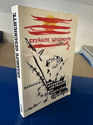 Bild des Verkufers fr Erzhlte Geschichte. Berichte von Mnnern und Frauen in Widerstand wie Verfolgung. Band 2: Katholiken, Konservative, Legitimisten. zum Verkauf von Bchersammelservice Steinecke