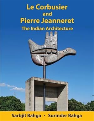 Seller image for Le Corbusier and Pierre Jeanneret : The Indian Architecture for sale by GreatBookPricesUK