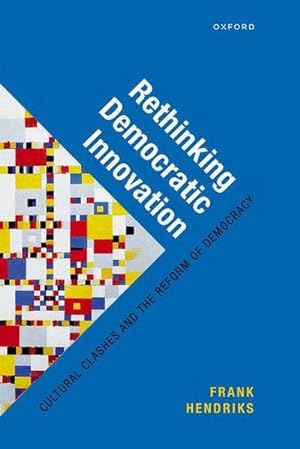 Bild des Verkufers fr Rethinking Democratic Innovation : Cultural Clashes and the Reform of Democracy zum Verkauf von AHA-BUCH GmbH