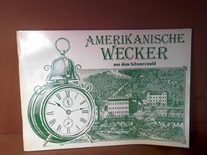 Bild des Verkufers fr Amerikanische Wecker aus dem Schwarzwald. (= Begleitheft / Katalog zur Ausstellung, Schriften des Stadtmuseum Schramberg, Nr.9). zum Verkauf von Antiquariat Deinbacher