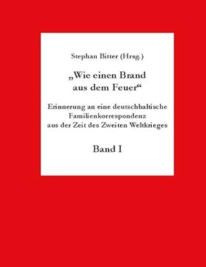Immagine del venditore per Wie einen Brand aus dem Feuer Band I venduto da BuchWeltWeit Ludwig Meier e.K.