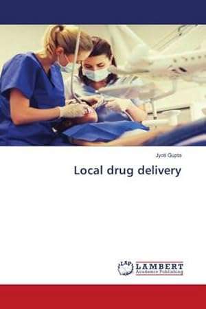 Image du vendeur pour Local drug delivery mis en vente par BuchWeltWeit Ludwig Meier e.K.