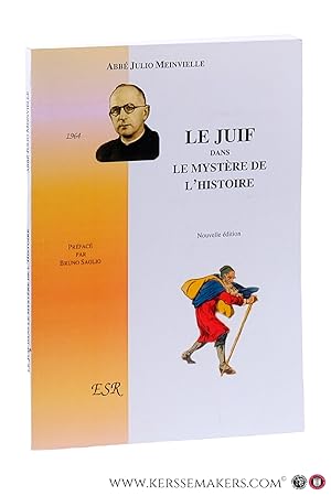 Imagen del vendedor de Le Juif dans le mystre de l'histoire. Nouvelle dition. Prfac par Bruno Saglio. Nouvelle dition. a la venta por Emile Kerssemakers ILAB