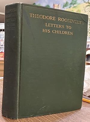 Image du vendeur pour Theodore Roosevelt's Letters to His Children mis en vente par The Book House, Inc.  - St. Louis