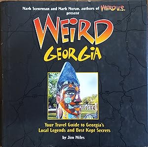 Seller image for Weird Georgia: Your Travel Guide to Georgia's Local Legends and Best Kept Secrets for sale by The Book House, Inc.  - St. Louis