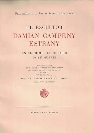 Imagen del vendedor de EL ESCULTOR DAMIN CAMPENY ESTRANY. Discurso. a la venta por Librera Torren de Rueda