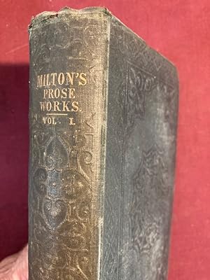 The Prose Works of John Milton. Volume 1. Containing A Defence of the People of England, Eikonokl...