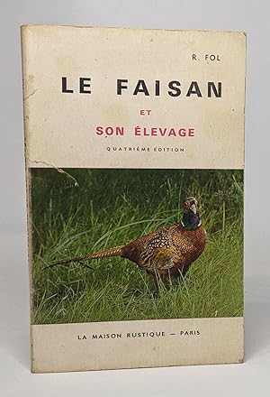 Le faisan et son élevage- quatrième édition