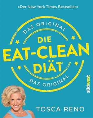 Seller image for Die Eat-Clean Dit. Das Original Der New York Times Bestseller for sale by primatexxt Buchversand