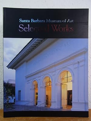 Immagine del venditore per Santa Barbara Museum of Art. Selected Works venduto da Antiquariat Weber