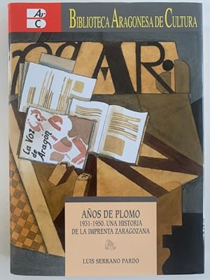 Imagen del vendedor de AOS DE PLOMO 1931-1950. UNA HISTORIA DE LA IMPRENTA ZARAGOZANA a la venta por Librera Pramo