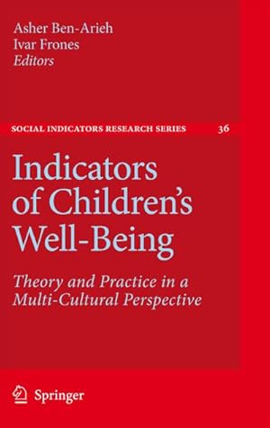 Seller image for Indicators of Children's Well-Being: Theory and Practice in a Multi-Cultural Perspective for sale by BuchWeltWeit Ludwig Meier e.K.
