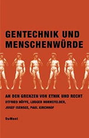 Gentechnik und Menschenwürde : An den Grenzen von Ethik und Recht.