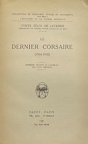 Image du vendeur pour Le Dernier Corsaire (1914-1918). Souvenirs traduits de l'allemand par Louis Berthain mis en vente par Librairie Historique F. Teissdre