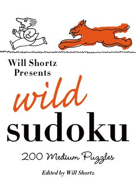 Imagen del vendedor de Will Shortz Presents Wild Sudoku: 200 Medium Puzzles (Paperback or Softback) a la venta por BargainBookStores
