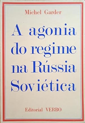 A AGONIA DO REGIME NA RÚSSIA SOVIÉTICA.
