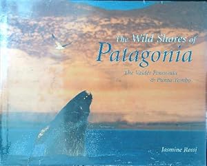 Seller image for The Wild Shores of Patagonia: The Valdes Peninsula and Punta Tombo for sale by Librodifaccia