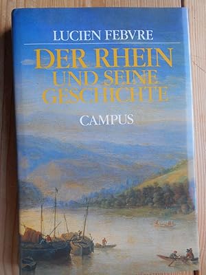 Bild des Verkufers fr Der Rhein und seine Geschichte. Hrsg., bers. und mit einem Nachw. von Peter Schttler zum Verkauf von Antiquariat Rohde