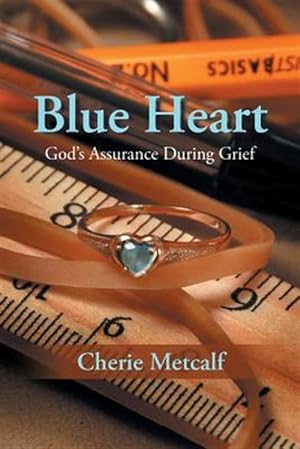 Seller image for Blue Heart : God  s Assurance During Grief for sale by GreatBookPricesUK