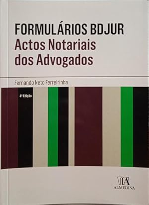 FORMULÁRIOS BDJUR, ACTOS NOTARIAIS DOS ADVOGADOS.