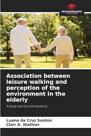 Seller image for Association between leisure walking and perception of the environment in the elderly for sale by moluna