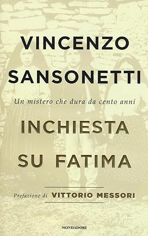 Imagen del vendedor de Inchiesta su Fatima. Un mistero che dura da cento anni - Vincenzo Sansonetti a la venta por libreria biblos