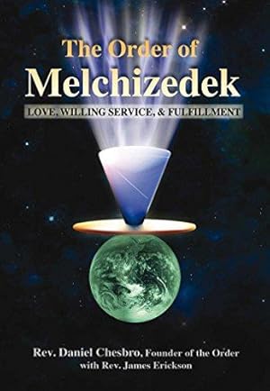 Seller image for Order Of Melchizedek : Love, Willing Service and Fulfillment: Love, Willing Service, & Fulfillment for sale by WeBuyBooks