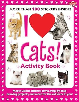 Bild des Verkufers fr I Love Cats! Activity Book: Meow-Velous Stickers, Trivia, Step-By-Step Drawing Projects, and More for the Cat Lover in You! zum Verkauf von moluna