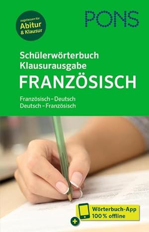 Image du vendeur pour PONS Schlerwrterbuch Klausurausgabe Franzsisch: Franzsisch-Deutsch / Deutsch-Franzsisch. Mit Wrterbuch-App. mis en vente par Wegmann1855