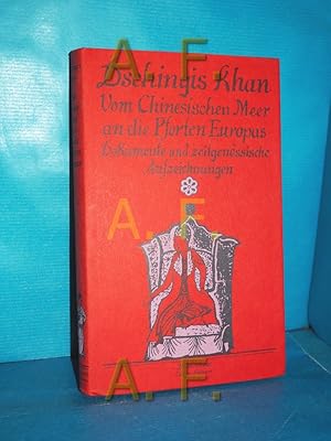 Bild des Verkufers fr Dschingis Khan : vom Chines. Meer an d. Pforten Europas , Dokumente u. zeitgenss. Aufzeichn hrsg. von Hans Leicht / Feldherren und Staatsmnner im Urteil ihrer Zeit zum Verkauf von Antiquarische Fundgrube e.U.