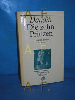 Bild des Verkufers fr Die zehn Prinzen : d. merkwrdigen Erlebnisse u. siegreichen Abenteuer d. Prinzen von Magadha u. seiner 9 edlen Jugendgefhrten , e. altind. Roman. Da    in. [Aus d. Sanskrit bertr. von Johannes Hertel. Textbearb., Nachw. u. Anm. von Roland Beer] / Orientalische Bibliothek zum Verkauf von Antiquarische Fundgrube e.U.