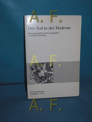 Bild des Verkufers fr Der Tod in der Moderne. Beitr. von Theodor W. Adorno . Hrsg. u. eingeleitet von Hans Ebeling / Taschenbcher Syndikat EVA , Bd. 36 zum Verkauf von Antiquarische Fundgrube e.U.