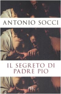 Image du vendeur pour Il segreto di padre Pio - Antonio Socci mis en vente par libreria biblos