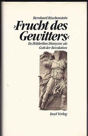 Bild des Verkufers fr Frucht des Gewitters' - Hlderlins Dionysos als Gott der Revolution zum Verkauf von Versandantiquariat Karin Dykes