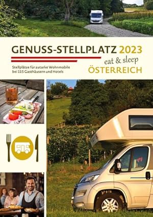 Seller image for Genuss Stellplatz 2023 | sterreich: fr autarke Wohnmobile for sale by buchversandmimpf2000