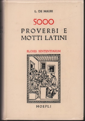 Bild des Verkufers fr Flores sententiarum. Raccolta di 5000 sentenze, proverbi e motti latini di uso quotidiano in ordine per materie, con le fonti indicate, schiarimenti e la traduzione italiana. zum Verkauf von Antiquariat Jenischek