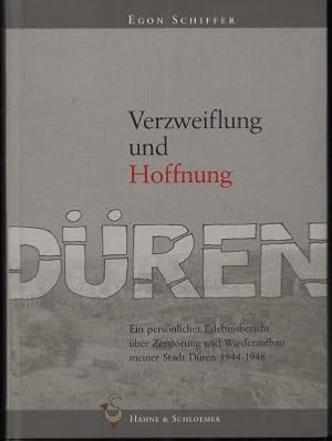 Bild des Verkufers fr Verzweiflung und Hoffnung. Ein persnlicher Erlebnisbericht ber Zerstrung und Wiederaufbau meiner Stadt Dren 1944 - 1948. zum Verkauf von Antiquariat Jenischek