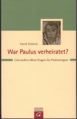 Seller image for War Paulus verheiratet? Und andere offene Fragen der Paulusexegese. for sale by Antiquariat Jenischek