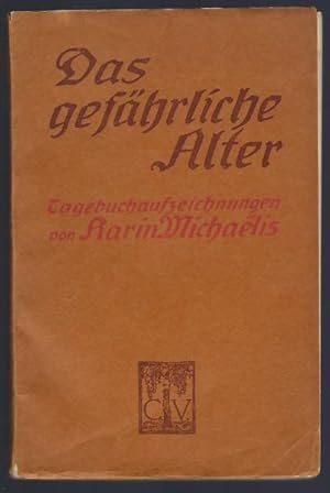 Das gefährliche Alter. Tagebuch-Aufzeichnungen und Briefe. Aus dem Dänischen übersetzt von Mathil...
