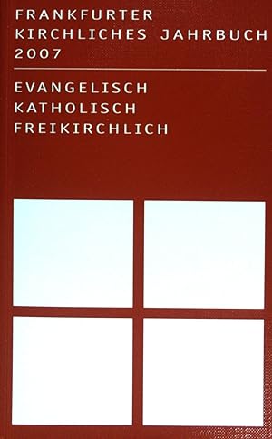 Bild des Verkufers fr Frankfurter kirchliches Jahrbuch 2007 - Evangelisch, katholisch, freikirchlich. zum Verkauf von books4less (Versandantiquariat Petra Gros GmbH & Co. KG)