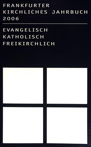 Bild des Verkufers fr Frankfurter kirchliches Jahrbuch 2006 - Evangelisch, katholisch, freikirchlich. zum Verkauf von books4less (Versandantiquariat Petra Gros GmbH & Co. KG)