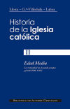 Historia de la Iglesia católica.Vol II.Edad Media (800-1303) : la cristiandad en el mundo europeo...