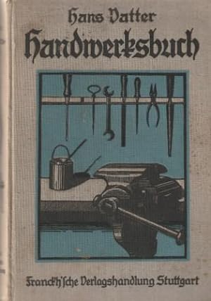 Bild des Verkufers fr Handwerksbuch. Praktische Anleitungen fr die Bastlerwerkstatt. zum Verkauf von Versandantiquariat Dr. Uwe Hanisch