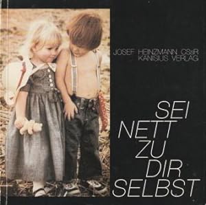 Seller image for Sei nett zu dir selbst. for sale by Versandantiquariat Dr. Uwe Hanisch