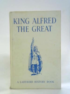 Bild des Verkufers fr King Alfred the Great zum Verkauf von World of Rare Books