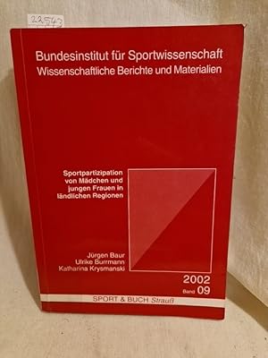 Bild des Verkufers fr Sportpartizipation von Mdchen und jungen Frauen in lndlichen Regionen. (= Bundesinstitut fr Sportwissenschaft: Wissenschaftliche Berichte und Materialien, Bd. 2002/09). zum Verkauf von Versandantiquariat Waffel-Schrder