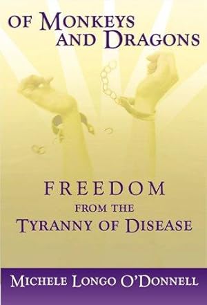 Seller image for Of Monkeys and Dragons: Freedom from the Tyranny of Disease for sale by WeBuyBooks