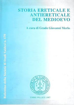 Storia ereticale e antiereticale del Medioevo. XXXV Convegno di studi sulla Riforma e sui movimen...